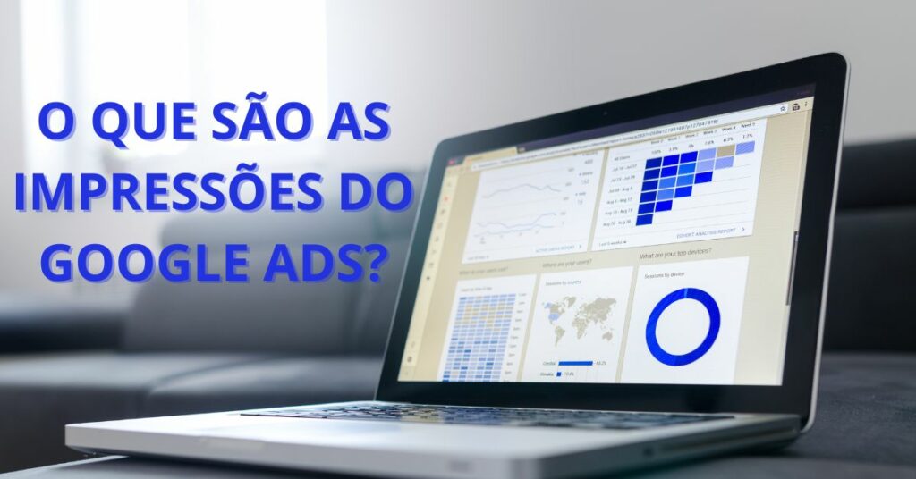 O Que é Impressões no Google Ads