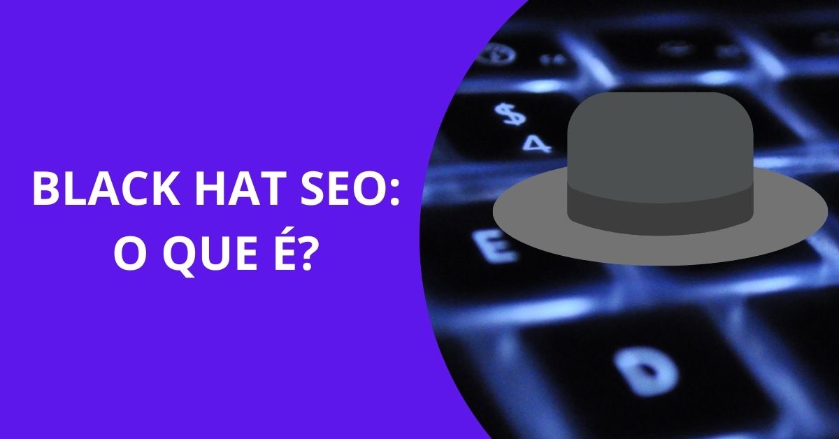 BLACK HAT SEO O QUE É