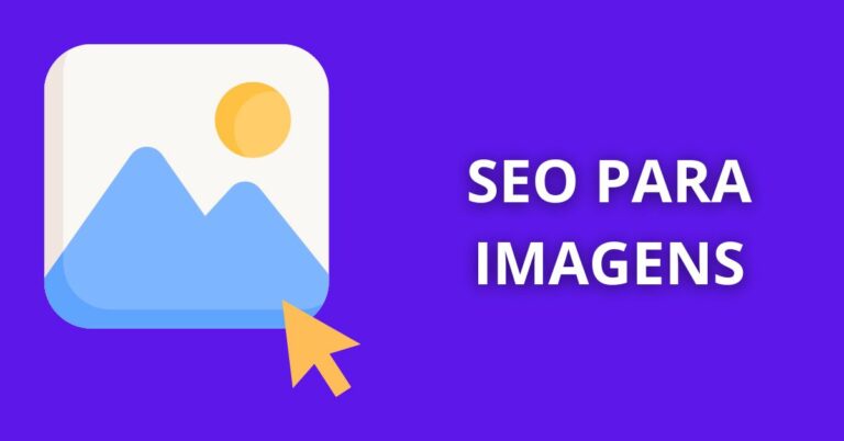 SEO para imagens: 7 dicas para impulsionar seu site