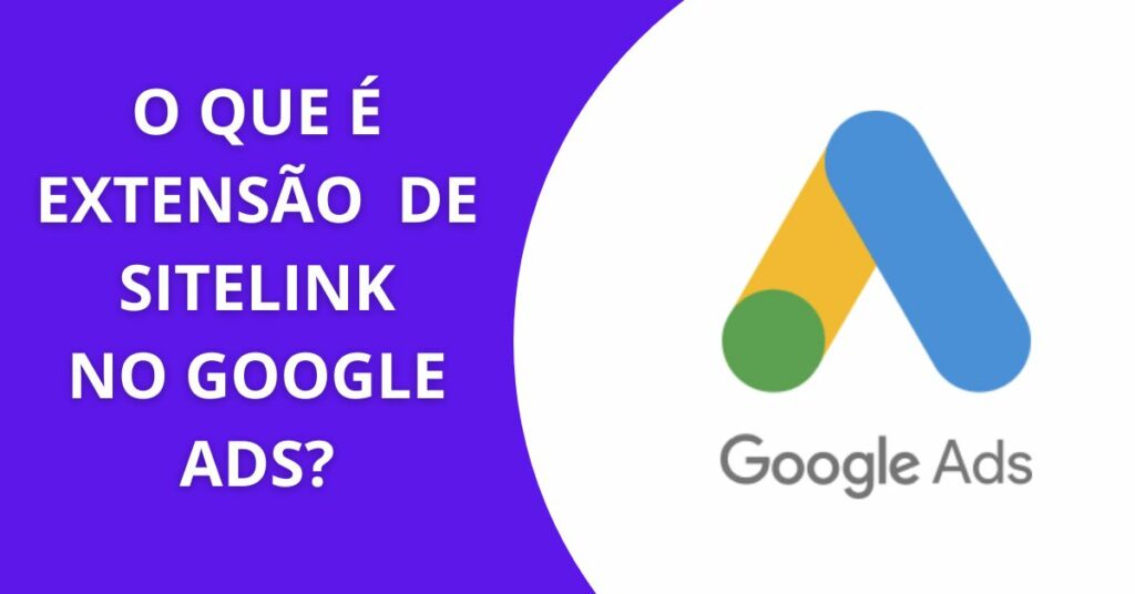 O que é Extensão de Sitelink do Google Ads?