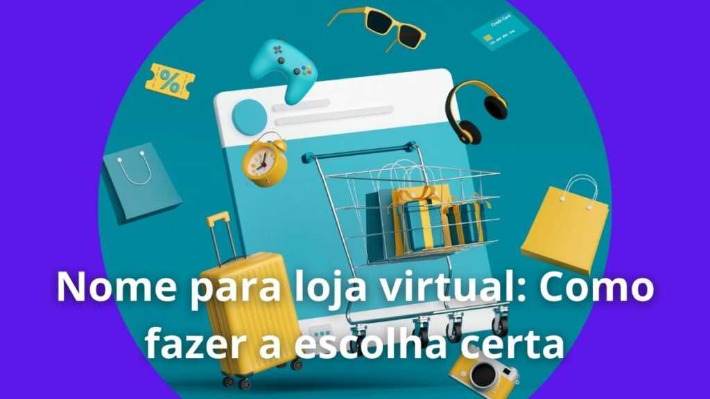 Nome para loja virtual: Como fazer a escolha certa