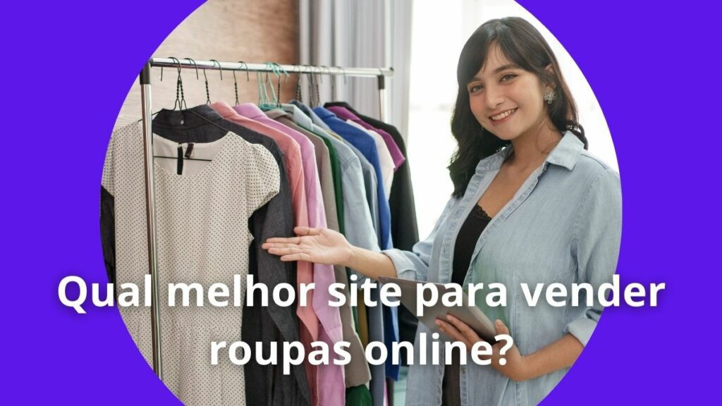Qual melhor site para vender roupas online?