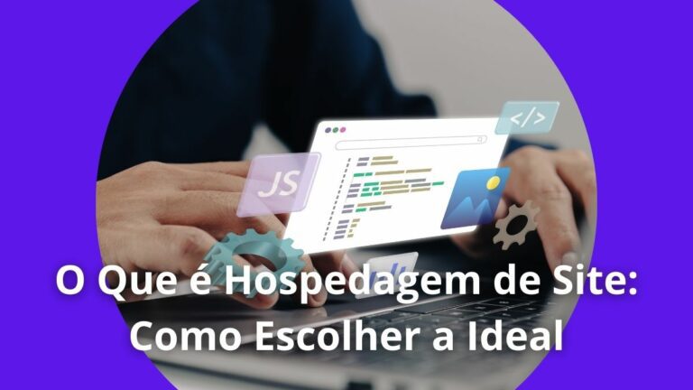 O que é Hospedagem de Site: Como Escolher a Ideal
