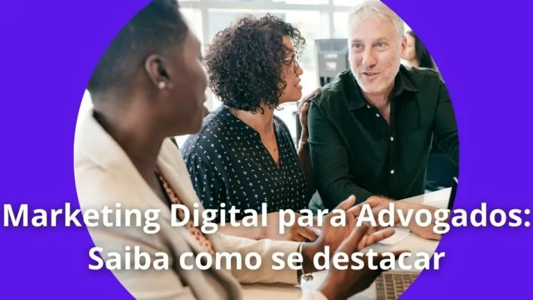 Marketing Digital para Advogados: Saiba como se destacar