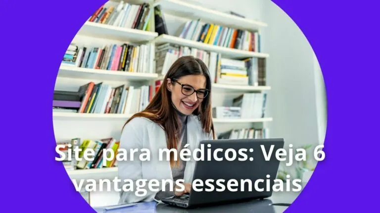 Site para médicos Veja 6 vantagens essenciais