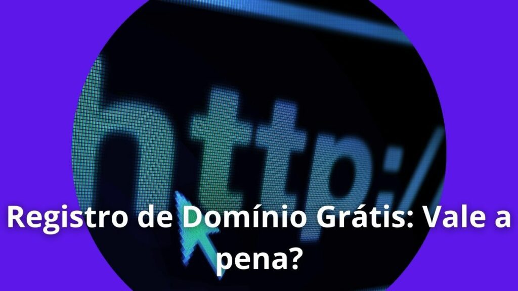 Registro de Domínio Grátis: Vale a pena? 1 Registro de Domínio Grátis Vale a pena