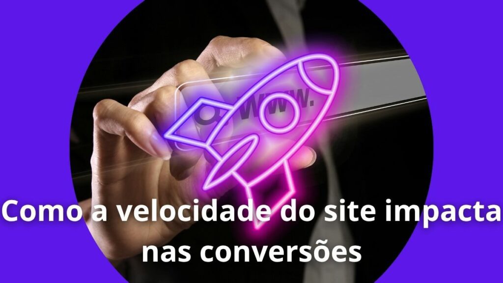 Como a velocidade do site impacta nas conversões