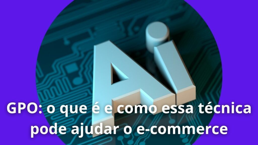 GPO: o que é e como essa técnica pode ajudar o e-commerce