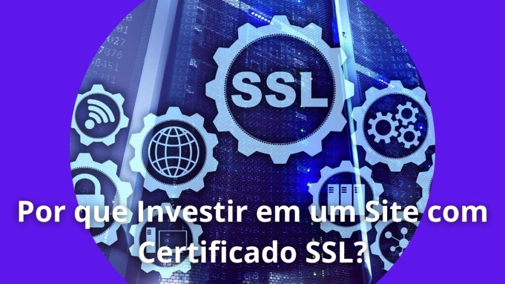 Por que Investir em um Site com Certificado SSL