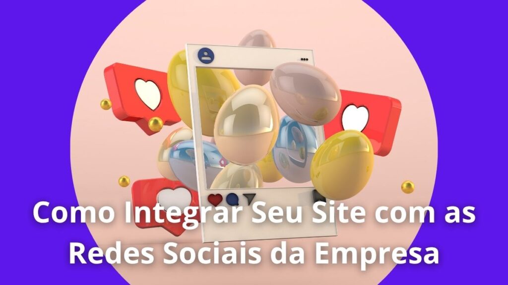 Como Integrar Seu Site com as Redes Sociais da Empresa