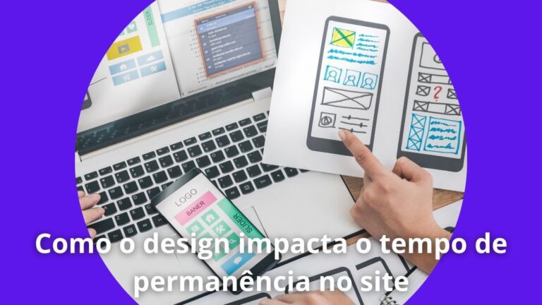 Como o design impacta o tempo de permanência no site